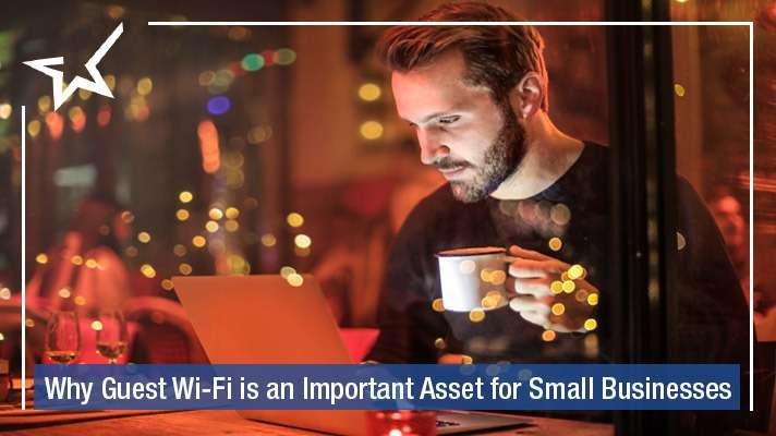 Why Guest Wi-Fi is an Important Asset for Small Businesses