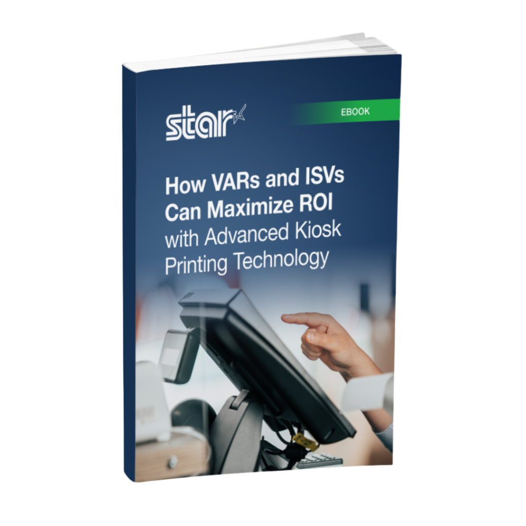 How VARs and ISVs Can Maximize ROI with Advanced Kiosk Printing Technology ebook by Star Micronics.